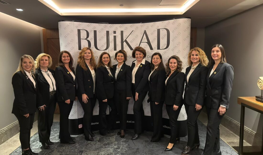 Bursa İş Kadınları ve Yöneticileri Derneği (BUİKAD), bu yıl17.’si düzenlenecek