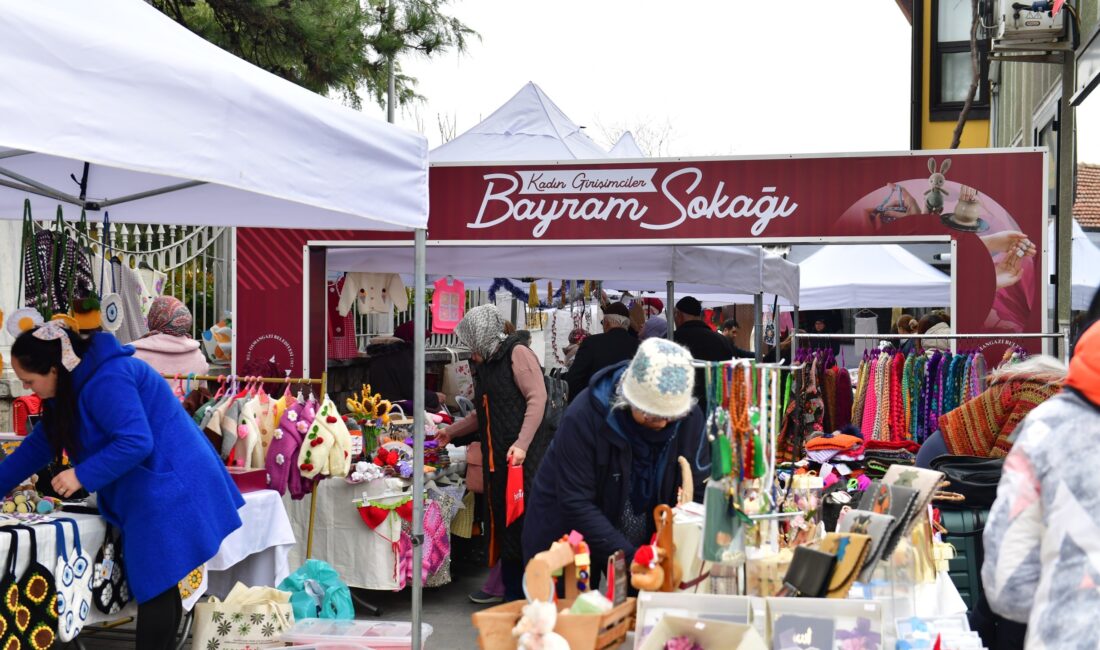 Kadın girişimcilerin el emeği ürünleri Bayram Sokağı’nda vatandaşlarla buluştu. Açıldığı